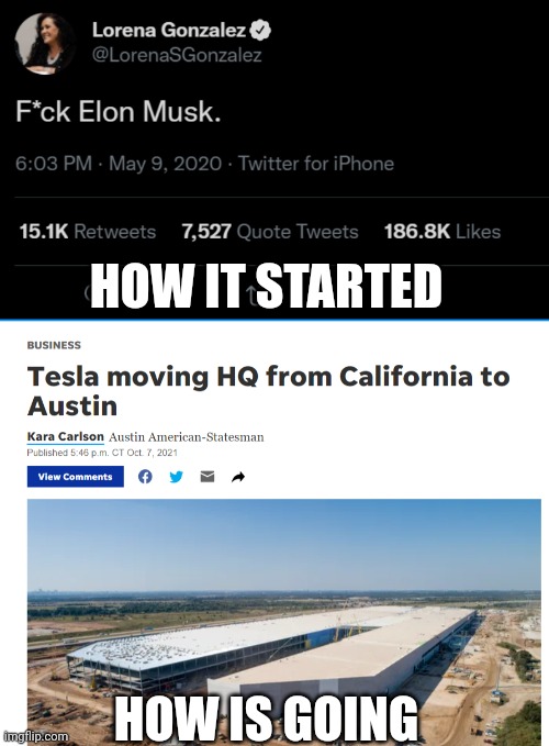 Elon musk Tesla | HOW IT STARTED; HOW IS GOING | image tagged in austin,tesla | made w/ Imgflip meme maker