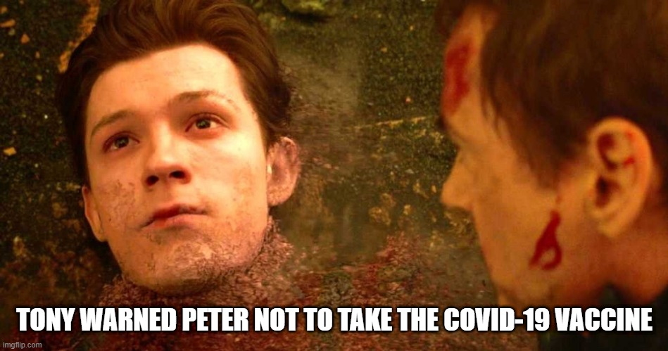 Anti-Vaxengers | TONY WARNED PETER NOT TO TAKE THE COVID-19 VACCINE | image tagged in i dont feel so good | made w/ Imgflip meme maker