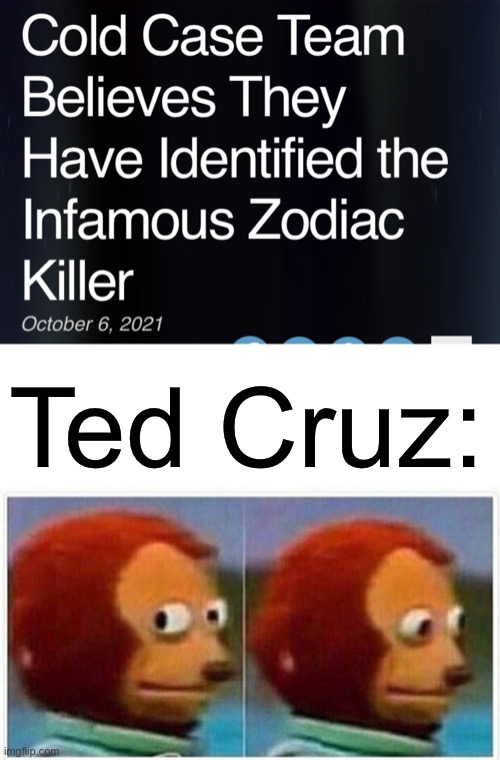 Ted Cruz: | image tagged in memes,monkey puppet | made w/ Imgflip meme maker