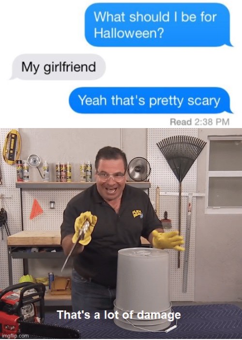 dannnnnggggg | image tagged in thats a lot of damage,halloween,funny,funny texts,black boy roast,ice cube | made w/ Imgflip meme maker