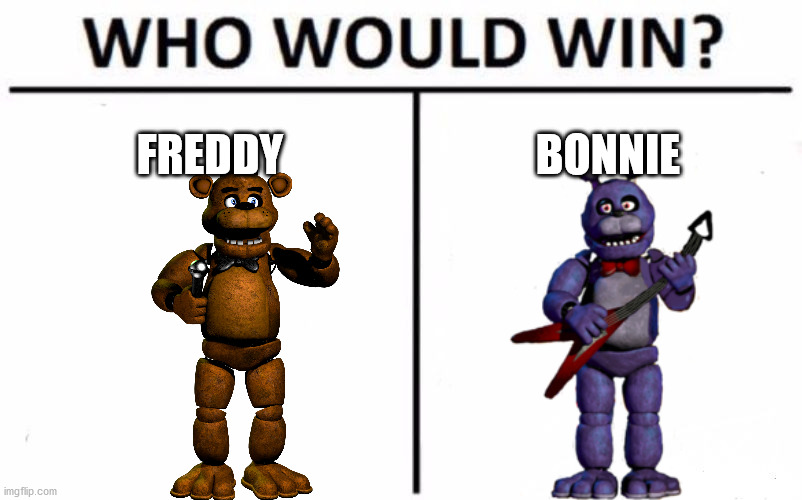 Who Would Win? Meme | FREDDY; BONNIE | image tagged in memes,who would win | made w/ Imgflip meme maker