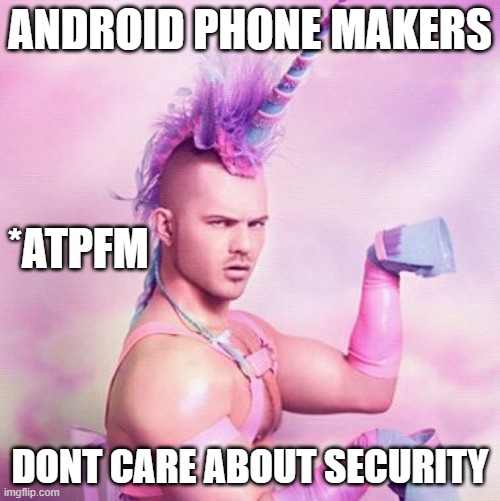 ATPfm Podcast Episode 450 |  ANDROID PHONE MAKERS; *ATPFM; DONT CARE ABOUT SECURITY | image tagged in memes,unicorn man,atp,atpfm,android | made w/ Imgflip meme maker