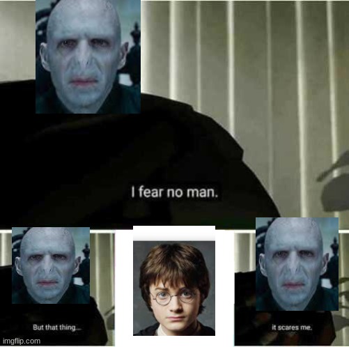 I fear no man | image tagged in i fear no man | made w/ Imgflip meme maker