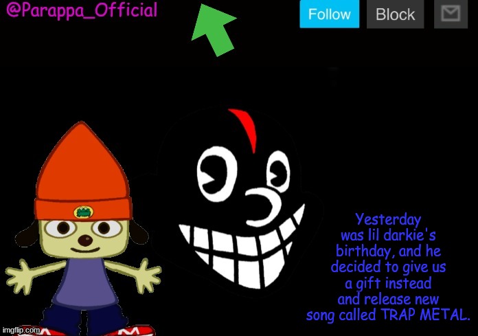 at one point he sounds like scooby doo | Yesterday was lil darkie's birthday, and he decided to give us a gift instead and release new song called TRAP METAL. | image tagged in lil darkie parappa_official temp | made w/ Imgflip meme maker
