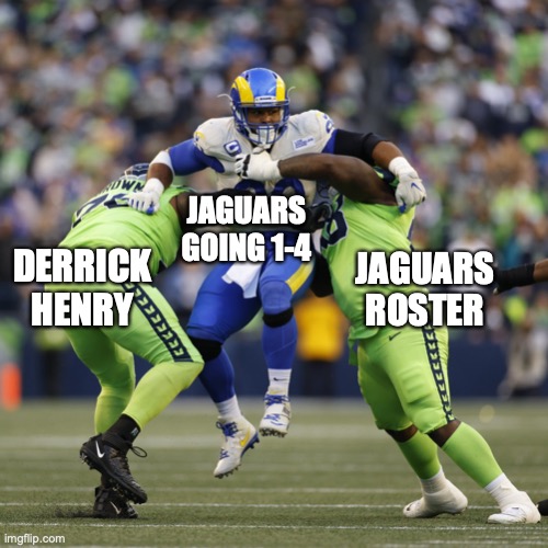 Jaguars Winning Their First Game | JAGUARS GOING 1-4; DERRICK HENRY; JAGUARS ROSTER | image tagged in aaron donald | made w/ Imgflip meme maker