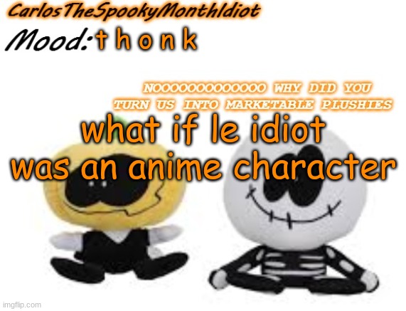 ????? | t h o n k; what if le idiot was an anime character | made w/ Imgflip meme maker