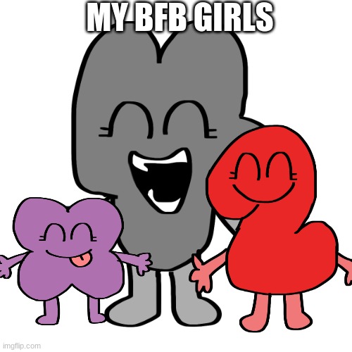 MY BFB GIRLS | made w/ Imgflip meme maker