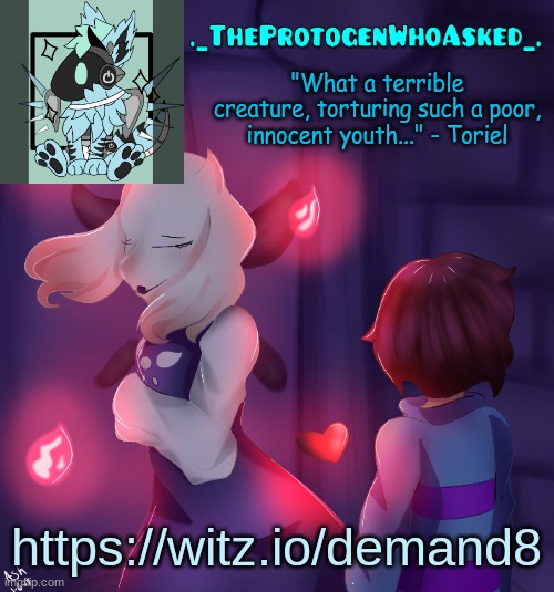 TheProtogenWhoAsked Toriel Temp | https://witz.io/demand8 | image tagged in theprotogenwhoasked toriel temp | made w/ Imgflip meme maker