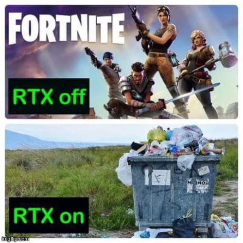 Fortnite in a nutshell | image tagged in rtx on and off | made w/ Imgflip meme maker