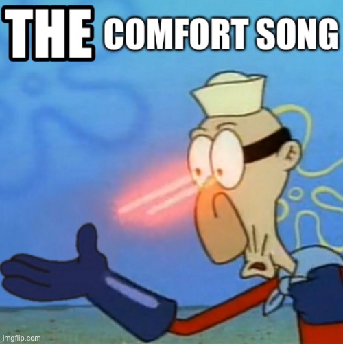 Barnacle Boy Sulfur Vision [THE Comfort Song] | image tagged in comfort,comfort song,spongebob,barnacle boy,the,sulfur vision | made w/ Imgflip meme maker