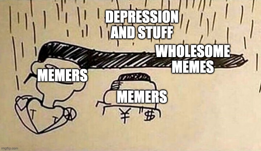 Josuke protecting Okuyasu from rain | DEPRESSION AND STUFF; WHOLESOME MEMES; MEMERS; MEMERS | image tagged in josuke protecting okuyasu from rain | made w/ Imgflip meme maker