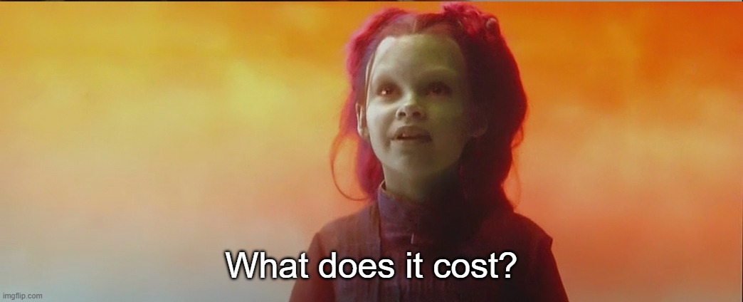 What does it cost? | made w/ Imgflip meme maker