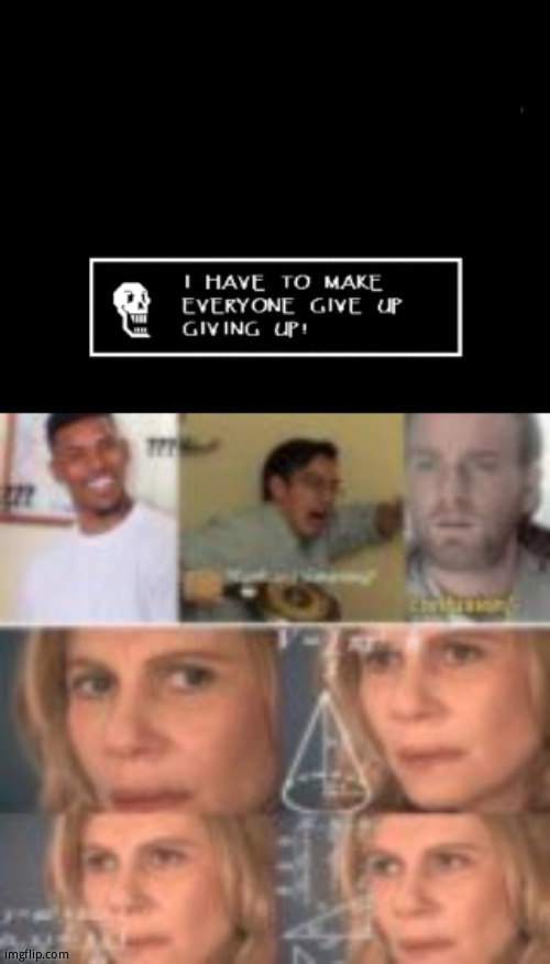 image tagged in ultimate confusion | made w/ Imgflip meme maker