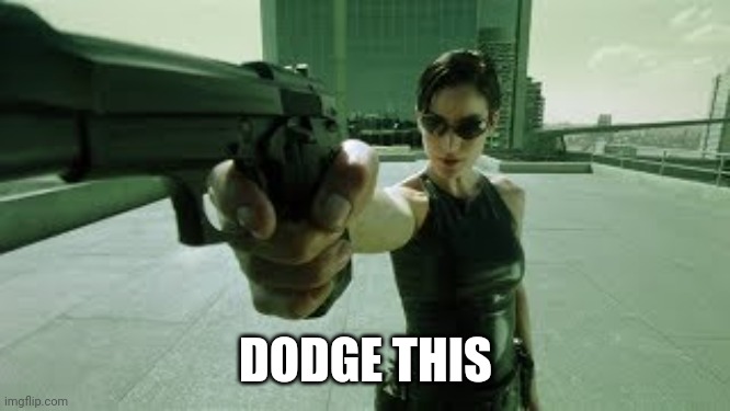 DODGE THIS | made w/ Imgflip meme maker