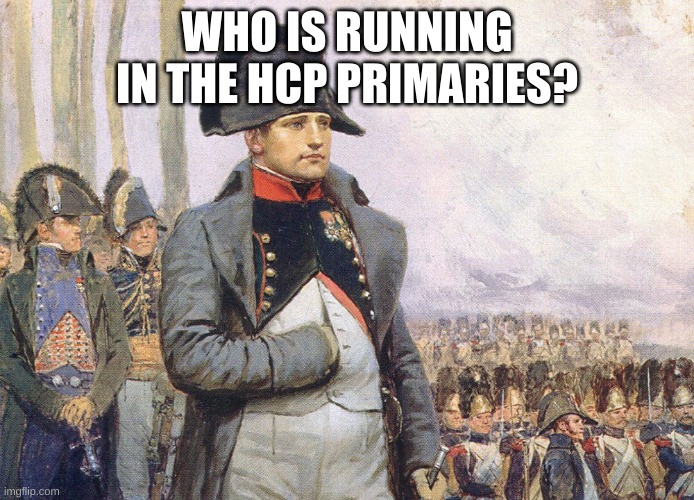 WHO IS RUNNING IN THE HCP PRIMARIES? | made w/ Imgflip meme maker