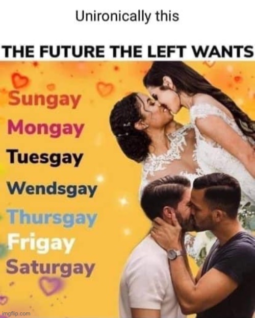 Happy FRIGAY | image tagged in the future the left wants,gay,lgbtq,lgbt,happy,frigay | made w/ Imgflip meme maker