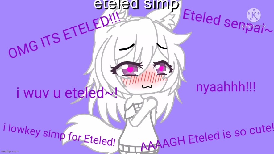 i can't get over how this is literally me, 100%, wolf cat ears and tail, eteled simp, all me. ITS 1000000% ME. | made w/ Imgflip meme maker