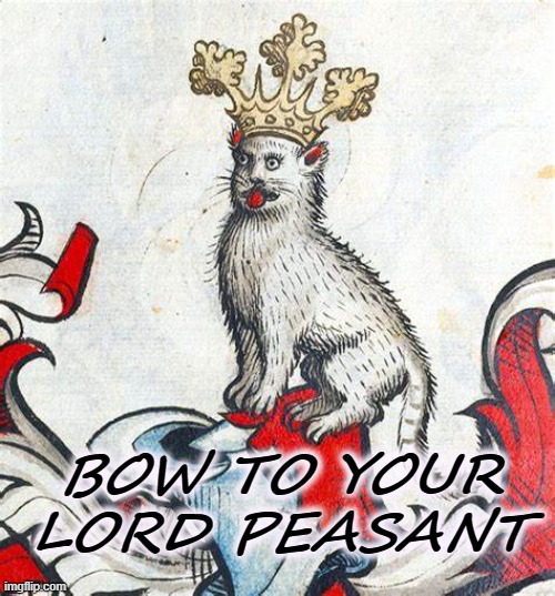 art memes | BOW TO YOUR LORD PEASANT | image tagged in meme,rmk | made w/ Imgflip meme maker