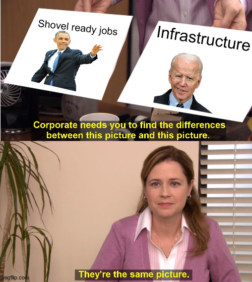 Lets go Brandon! | Infrastructure; Shovel ready jobs | image tagged in memes,they're the same picture,lets go brandon,biden obama | made w/ Imgflip meme maker