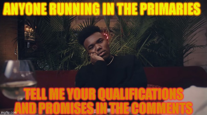 Orange Soda | ANYONE RUNNING IN THE PRIMARIES; TELL ME YOUR QUALIFICATIONS AND PROMISES IN THE COMMENTS | image tagged in orange soda | made w/ Imgflip meme maker