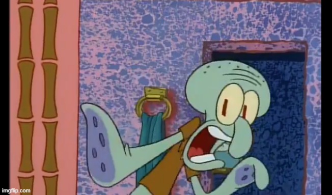 Squidward Scream | image tagged in squidward scream | made w/ Imgflip meme maker