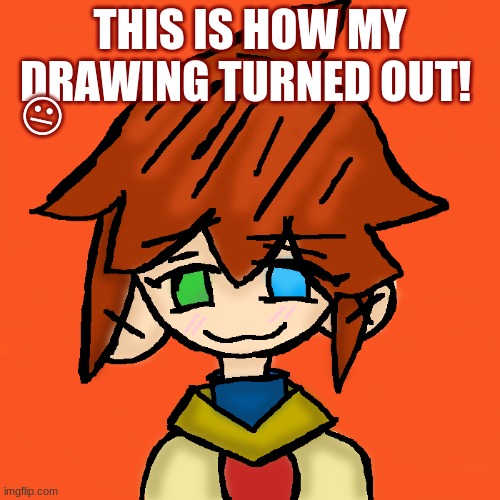 Meh | THIS IS HOW MY DRAWING TURNED OUT! K | image tagged in meh,drawings,hanako kun | made w/ Imgflip meme maker