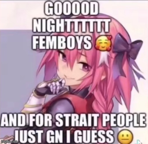 Use this to say Gn | made w/ Imgflip meme maker