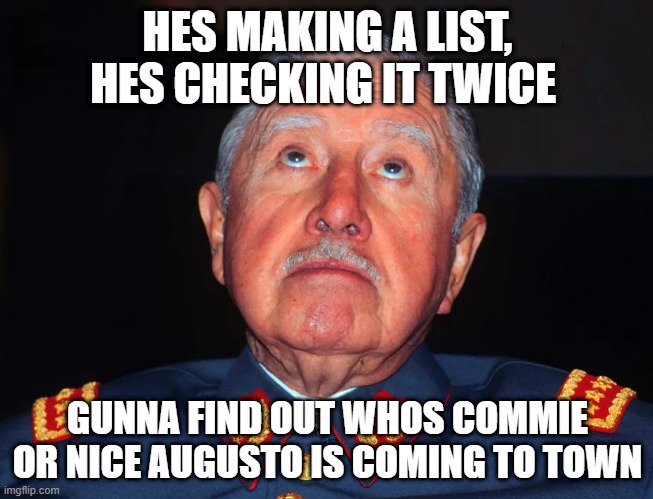 HES MAKING A LIST, HES CHECKING IT TWICE; GUNNA FIND OUT WHOS COMMIE OR NICE AUGUSTO IS COMING TO TOWN | made w/ Imgflip meme maker