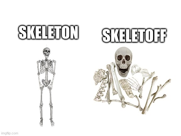 Image Title | SKELETOFF; SKELETON | image tagged in blank white template | made w/ Imgflip meme maker