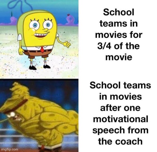 school sports teams in movies be like | image tagged in sports,school sports teams | made w/ Imgflip meme maker