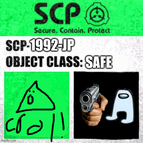 SCP-1992-JP (Shoutout To KEVINGAMBLE) |  1992-JP; SAFE | image tagged in scp label template safe | made w/ Imgflip meme maker
