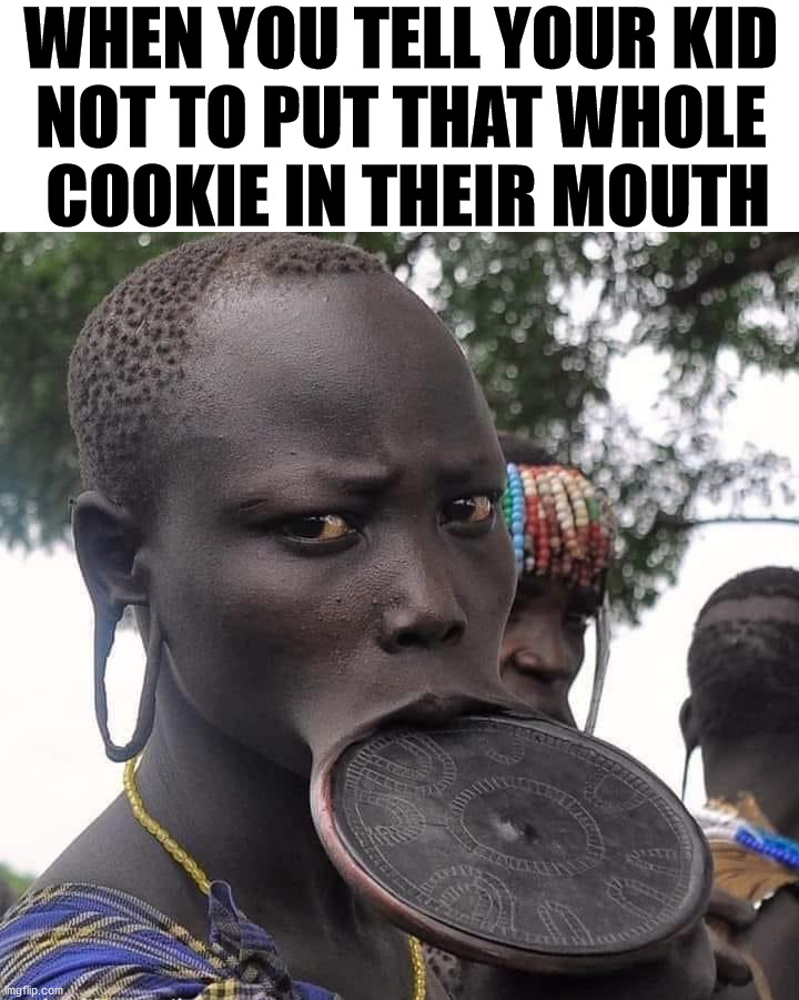 WHEN YOU TELL YOUR KID 
NOT TO PUT THAT WHOLE 
COOKIE IN THEIR MOUTH | image tagged in dark humor | made w/ Imgflip meme maker