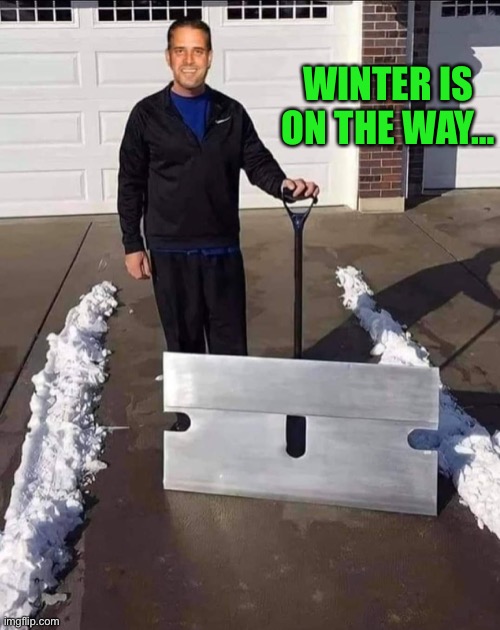 WINTER IS ON THE WAY… | image tagged in hunter,smilin biden | made w/ Imgflip meme maker