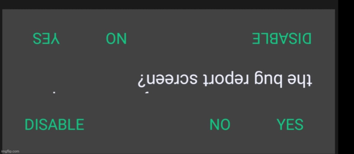 The bug report screen? | made w/ Imgflip meme maker