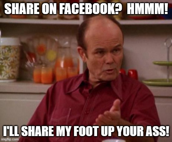 Red Forman on Facebook Sharing - Imgflip