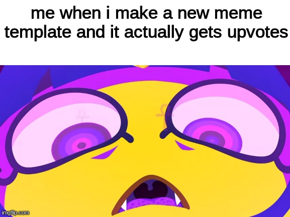 Not beggin here | me when i make a new meme template and it actually gets upvotes | image tagged in memes,upvotes,zone ankha,oh wow are you actually reading these tags,stop reading the tags,too many tags | made w/ Imgflip meme maker