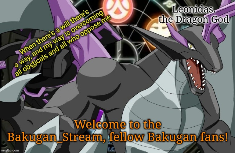 Welcome!! | Welcome to the Bakugan_Stream, fellow Bakugan fans! | image tagged in leonidas announcement template 2 | made w/ Imgflip meme maker
