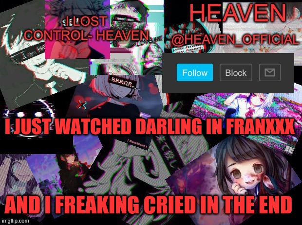 Best anime I have watched in a while | I JUST WATCHED DARLING IN FRANXXX; AND I FREAKING CRIED IN THE END | image tagged in heavenly | made w/ Imgflip meme maker