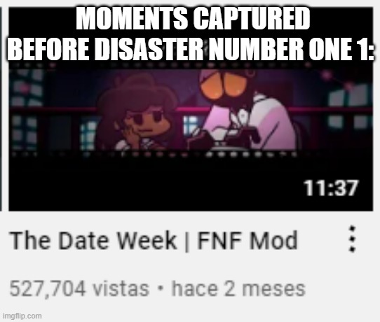 why | MOMENTS CAPTURED BEFORE DISASTER NUMBER ONE 1: | image tagged in worst mod | made w/ Imgflip meme maker