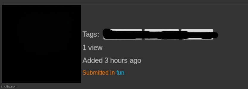 (covered up the details so no one can STEAL.) BUT LOOK THREE HOURS AGO! AND IT STILL ISN'T SUBMITTED!!!!! | made w/ Imgflip meme maker