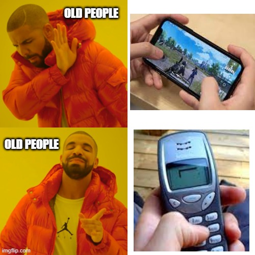 Nostalgia !!! | OLD PEOPLE; OLD PEOPLE | image tagged in memes,drake hotline bling | made w/ Imgflip meme maker