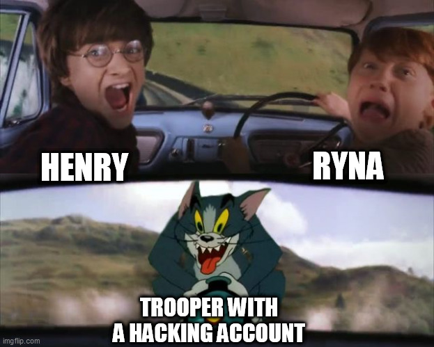 me kill noobies | RYNA; HENRY; TROOPER WITH A HACKING ACCOUNT | image tagged in tom chasing harry and ron weasly | made w/ Imgflip meme maker