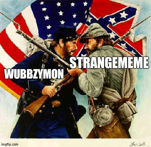 Race of the greats | STRANGEMEME; WUBBZYMON | image tagged in civil war soldiers | made w/ Imgflip meme maker