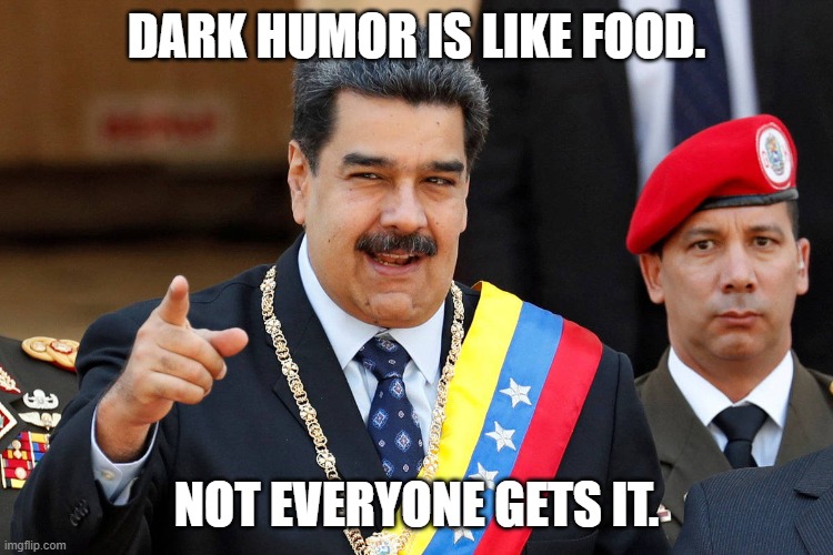 Dark Humor is like food | DARK HUMOR IS LIKE FOOD. NOT EVERYONE GETS IT. | image tagged in dark humor is like food | made w/ Imgflip meme maker