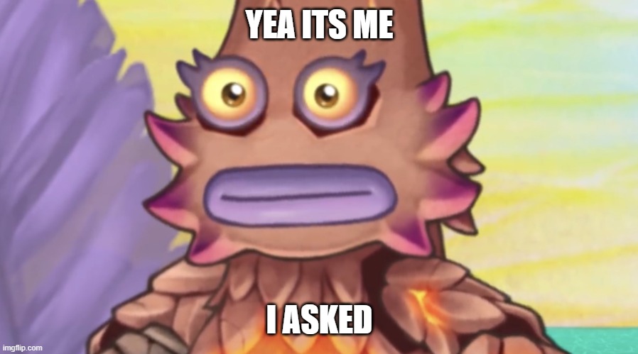 Stare | YEA ITS ME I ASKED | image tagged in stare | made w/ Imgflip meme maker