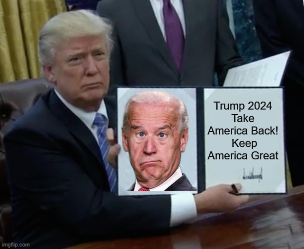Trump 2024; Take America Back! Keep America Great | Trump 2024
Take America Back!
 Keep America Great | image tagged in memes,trump bill signing | made w/ Imgflip meme maker