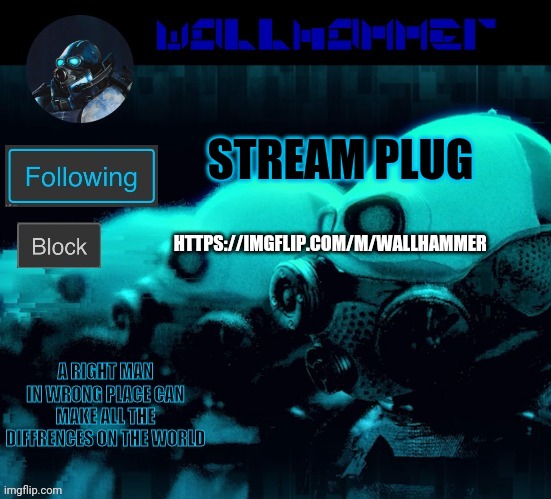 HTTPS://IMGFLIP.COM/M/WALLHAMMER; STREAM PLUG | image tagged in wallhammer | made w/ Imgflip meme maker