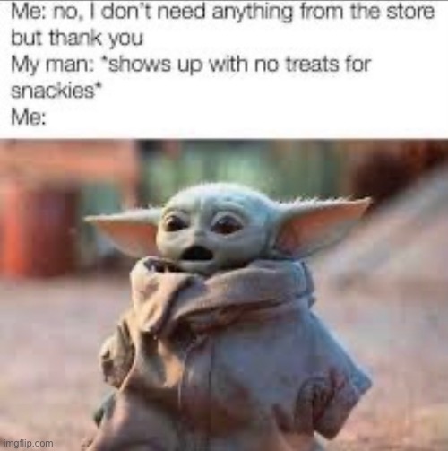 image tagged in memes,baby yoda | made w/ Imgflip meme maker
