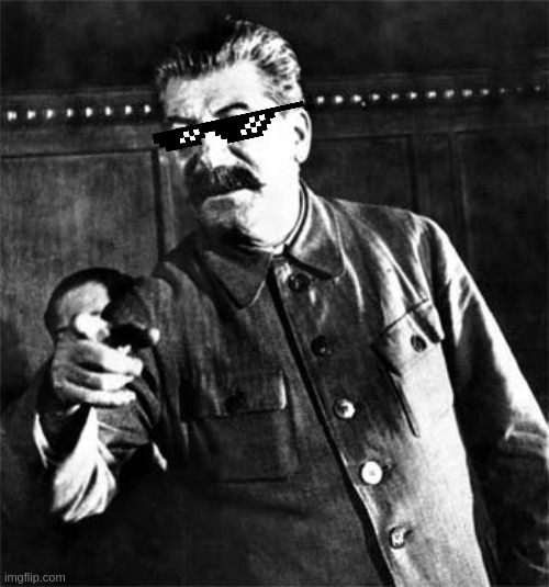[Mr. Stalin's reaction 01] | image tagged in stalin | made w/ Imgflip meme maker