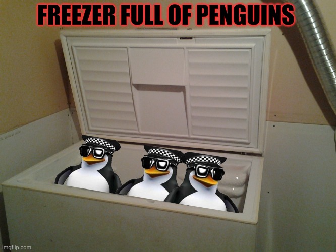 freezer | FREEZER FULL OF PENGUINS | image tagged in freezer | made w/ Imgflip meme maker